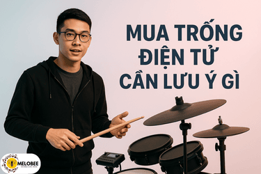 Mua trống điện tử cần lưu ý gì